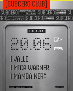 Faraday 9 Years at Subcero Club, Madrid – Saturday 20 June. Lineup: Valle, Mica Wagner and Mamba Nera.